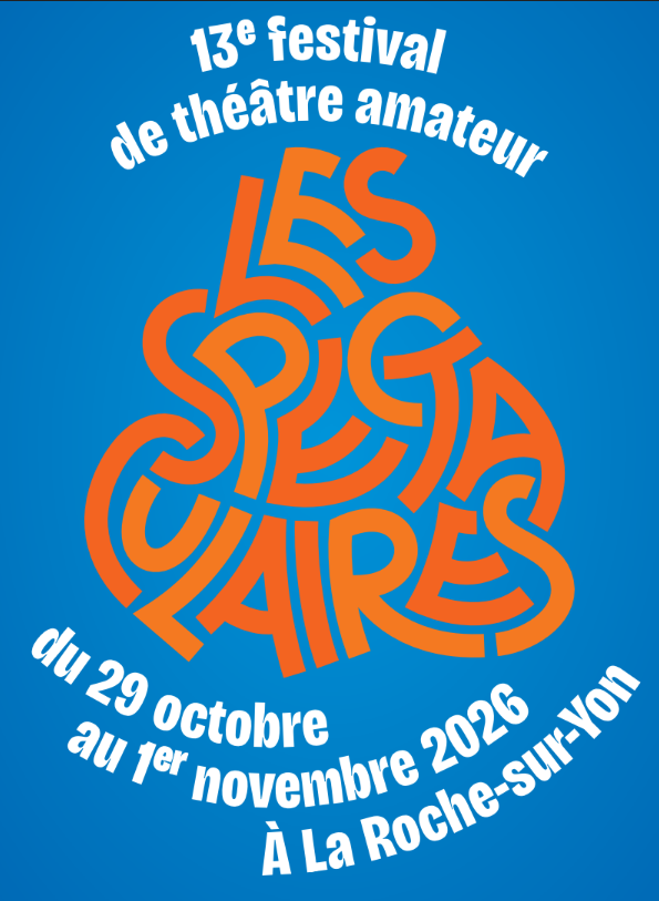 Affiche du 13e festival de théâtre amateur Les Spectaculaires, du 29 octobre au 1er novembre 2026 à La Roche-sur-Yon